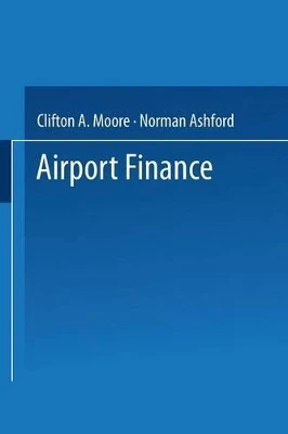 Airport Finance by Norman J. Ashford 9781475706888