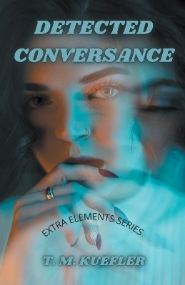 Detected Conversance by T M Kuefler 9798201210953