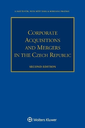 Corporate Acquisitions and Mergers in the Czech Republic by Lukas Sevc ik 9789403517803
