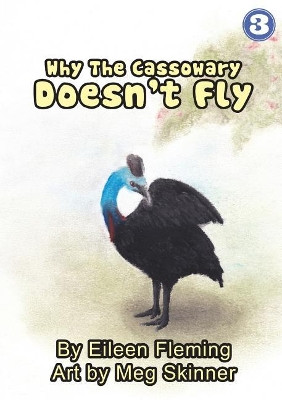 Why The Cassowary Doesn't Fly by Eileen Fleming 9781925863048