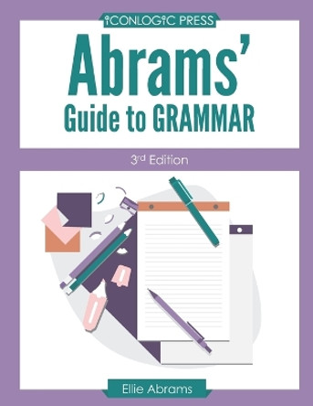 Abrams' Guide to Grammar: Third Edition by Ellie Abrams 9781944607210