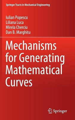 Mechanisms for Generating Mathematical Curves by Iulian Popescu 9783030421670