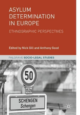 Asylum Determination in Europe: Ethnographic Perspectives by Nick Gill 9783319947488