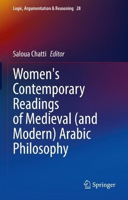 Women's Contemporary Readings of Medieval (and Modern) Arabic Philosophy by Saloua Chatti 9783031056284