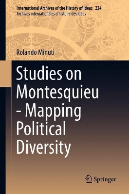Studies on Montesquieu - Mapping Political Diversity by Rolando Minuti 9783319774541