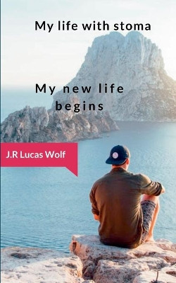 My life with stoma by J R Lucas Wolf 9783749467792