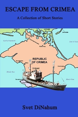 Escape from Crimea by Svet Dinahum 9781950063413