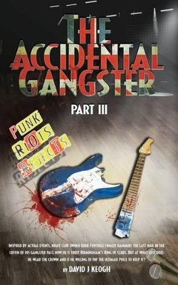 Accidental Gangster: No. 3 by David J. Keogh 9781910757703