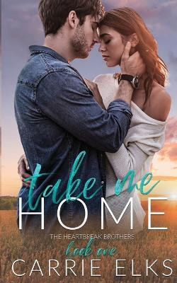 Take Me Home by Carrie Elks 9781916516069