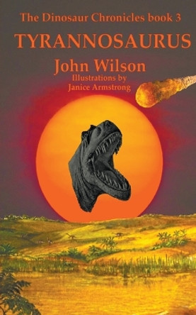 Tyrannosaurus by John Wilson 9798223257448