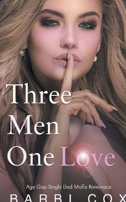 Three Men One Love by Barbi Cox 9798215362778