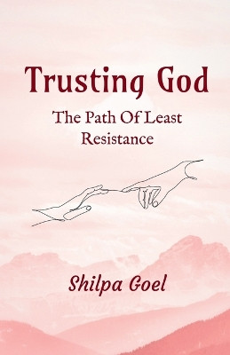 Trusting God by Shilpa Goel 9798889752769