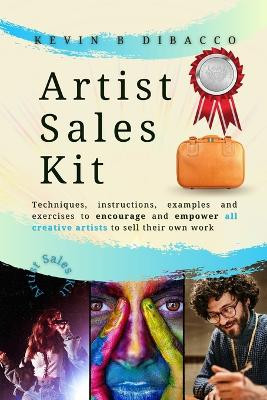 The Artist Sales Kit by Kevin B Dibacco 9781915345189
