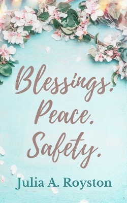 Blessings Peace Safety by Julia a Royston 9781959543749