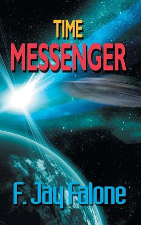 Time Messenger by F Jay Falone 9781778834752