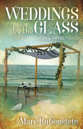 Weddings By The Glass by Marc Rubenstein 9781683505570