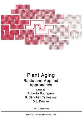 Plant Aging: Basic and Applied Approaches by Roberto Rodriguez 9781468457629