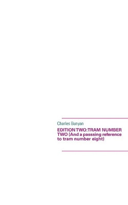 Edition two: Tram number two (And a passsing reference to tram number eight) by Charles Bunyan 9783732241835