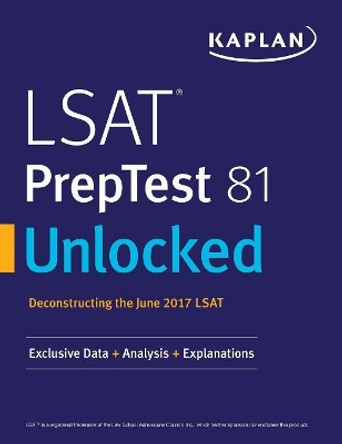 LSAT Preptest 81 Unlocked: Exclusive Data, Analysis & Explanations for the June 2017 LSAT by Kaplan Test Prep 9781506223414