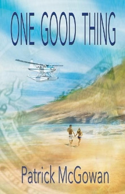 One Good Thing by Patrick McGowan 9781882190812