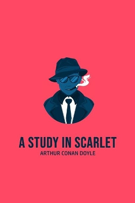 A Study in Scarlet by Sir Arthur Conan Doyle 9781800605985