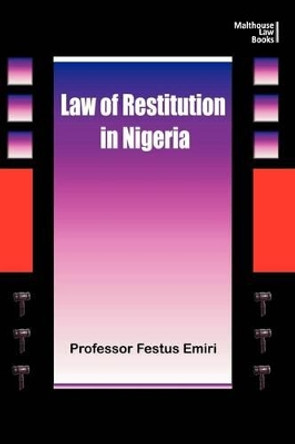 The Law of Restitution in Nigeria by Festus Emiri 9789785157833 The Law of Restitution in Nigeria by Festus Emiri 9789785157833