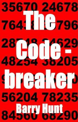 The Code-Breaker by Barry Hunt 9781784560775