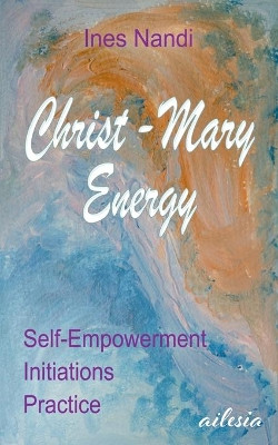 Christ-Mary-Energy by Ines Nandi 9783743151925