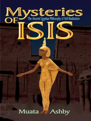 The Mysteries of Isis by Muata Abhaya Ashby 9781884564246
