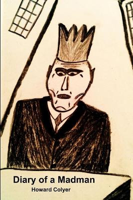 Diary of a Madman by Howard Colyer 9781471660009