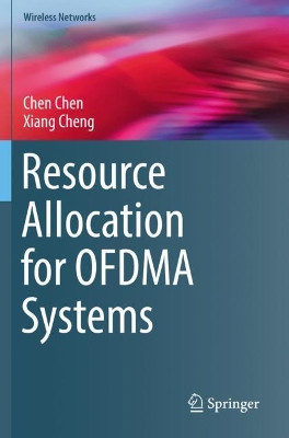 Resource Allocation for OFDMA Systems by Chen Chen 9783030193942