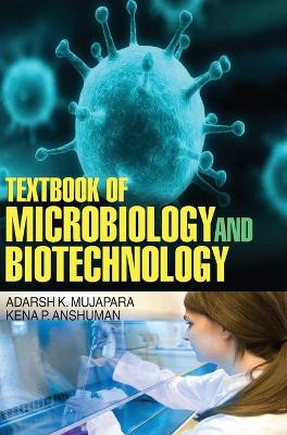 Textbook of microbiology and Biotechnology by Adarsh K. Mujapara 9789350561232