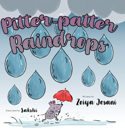 Pitter-patter Raindrops by Zoiya Jesani 9781773706535