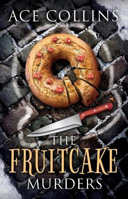 The Fruitcake Murders by Ace Collins 9781426771897