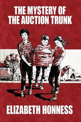 The Mystery of the Auction Trunk by Elizabeth Honness 9781479416721