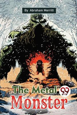 The Metal Monster by Abraham Merritt 9789357481724