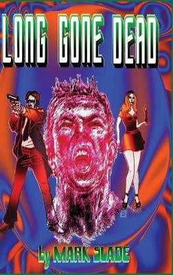 Long Gone Dead by Mark Slade 9784824176776