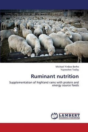 Ruminant Nutrition by Berhe Michael Yirdaw 9783848441815