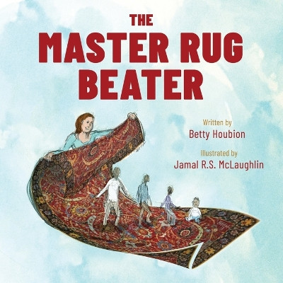 The Master Rug Beater by Jamal R S McLaughlin 9781639888948