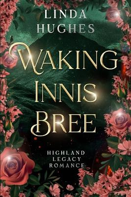 Waking Innis Bree: Highland Legacy Romance by Hughes 9798985400694