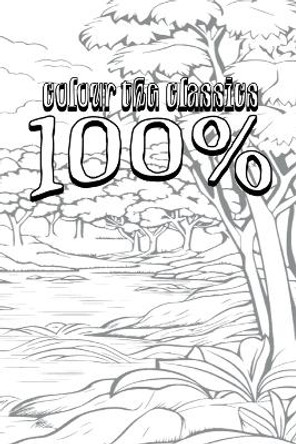 EXCLUSIVE COLORING BOOK Edition of Upton Sinclair's 100%: The Story of a Patriot by Colour the Classics 9798869307835