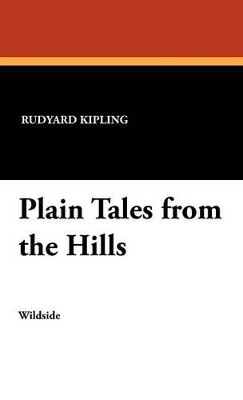 Plain Tales from the Hills by Rudyard Kipling 9781434458001