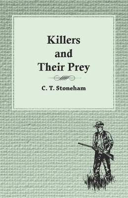 Killers and Their Prey by C T Stoneham 9781473330856