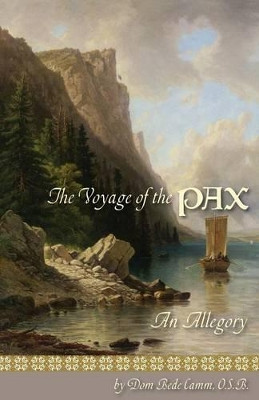 The Voyage of the Pax by Dom Bede Camm 9781936639441
