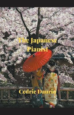 The Japanese Pianist by Cedric Daurio 9781393176350