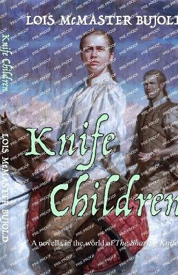 Knife Children by Lois McMaster Bujold 9781625781611