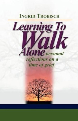 Learning to Walk Alone by Ingrid J Trobisch 9781931475129