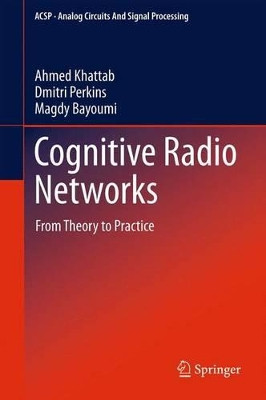 Cognitive Radio Networks: From Theory to Practice by Ahmed Khattab 9781489989048