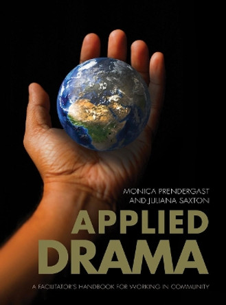Applied Drama: A Facilitators Handbook for Working in Community by Juliana Saxton 9781841507408