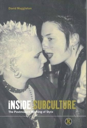 Inside Subculture by David Muggleton 9781859733523